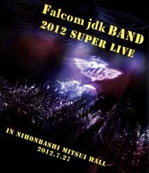 [TV-SHOW] Falcom jdk BAND 2012 Super Live in NIHONBASHI MITSUI HALL (2013.08.10) (BDISO)