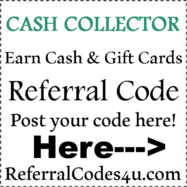 CashCollector Referral Code 2016-2023, CashCollector Refer A Friend, CashCollector App Sign Up Bonus