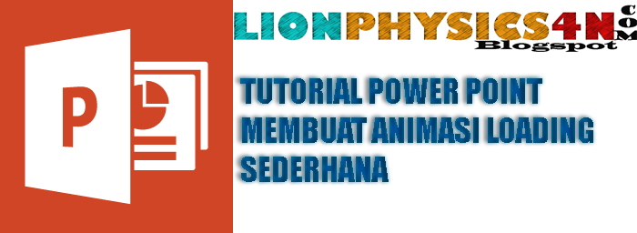  Cara  Membuat Animasi  Loading di Microsoft Power Point  