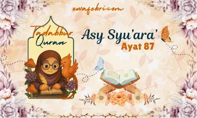 TADABBUR QURAN: ASY SYU'ARA' 87