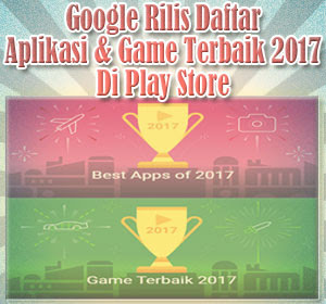 Google Rilis Daftar Aplikasi Dan Game Terbaik 2017 Di Play Store