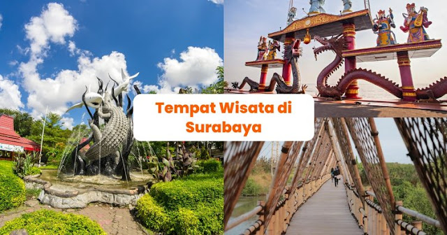 Tempat Wisata Surabaya Yang Eksotis Untuk Di kunjungi