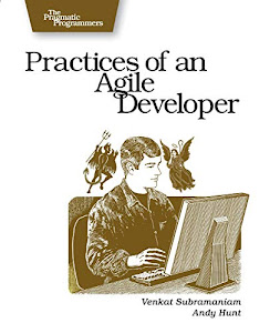Practices of an Agile Developer: Working in the Real World (Pragmatic Bookshelf)