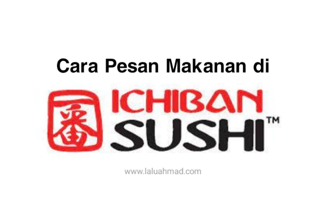 Cara Pesan Makanan di Ichiban Sushi