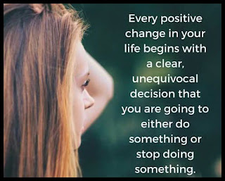 Staying Alive is Not Enough :Every positive change in your life begins with a clear, unequivocal decision that you are going to either do something or stop doing something.