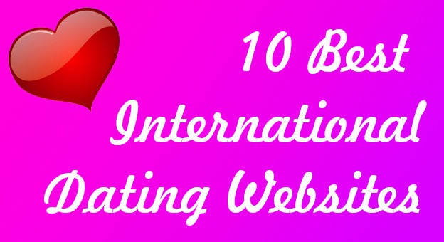 Top 10 Best International Online Dating Websites