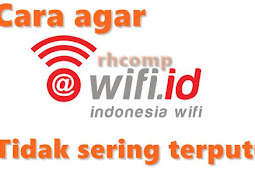 Cara Semoga Wifi.Id Tidak Terputus Sendiri