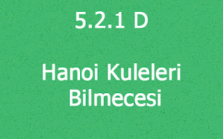 Hanoi Kuleleri Bilmecesi ve Çözümü