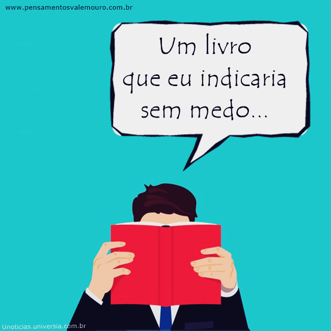 Que livro você indicaria sem medo? 