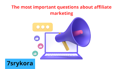 The most important questions about affiliate marketing
