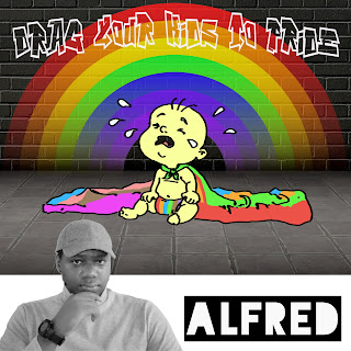 Drag Your Kids To Pride : A Rap Music Single by Alfred