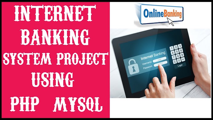 Online Banking System Project in PHP | MYSQLI | HTML | CSS | JAVASCRIPT | SOURCE CODE FREE DOWNLOAD