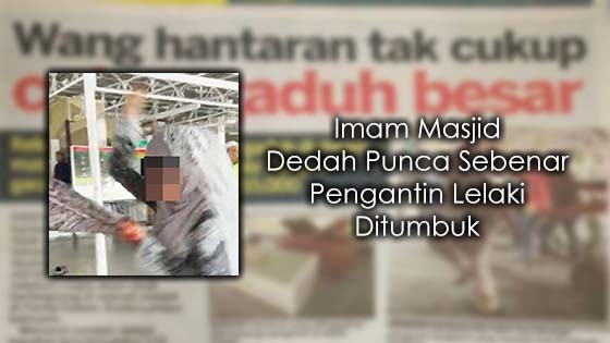 Imam Masjid Dedah Kenapa Pengantin Lelaki Kena Tumbuk