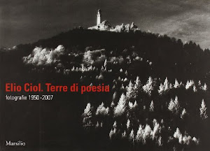 Elio Ciol. Terre di poesia 1950-2007