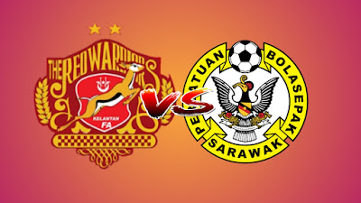 Live Streaming Kelantan vs Sarawak Liga Premier 4.5.2019