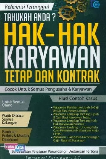 http://www.bukukita.com/Referensi/Referensi-Umum/121905-Tahukah-Anda?-Hak-Hak-Karyawan-Tetap-dan-Kontrak.html