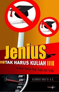 cover buku, Jenius Tak Harus Kuliah : Panduan Belajar Bagi Siapa pun Anda, image