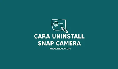 Cara Uninstall Snap Camera di Laptop