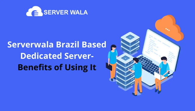 Serverwala Brazil Based Dedicated Server