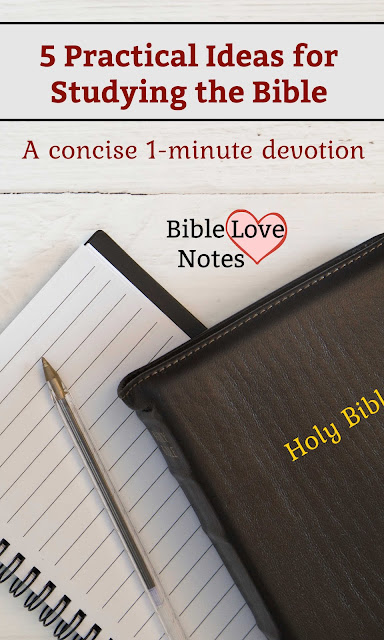 This 1-minute devotion offers 5 Ideas for Studying the Bible more effectively.