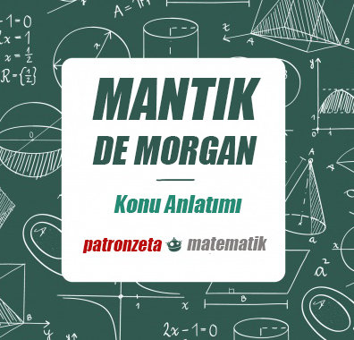 Mantık (De Morgan Kuralları) | Matematik Ders Notu