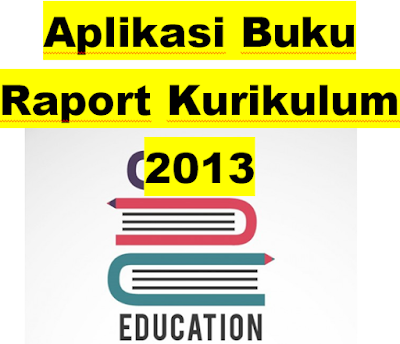 Download Aplikasi Raport SD Kurikulum 2013 Revisi Kemdikbud