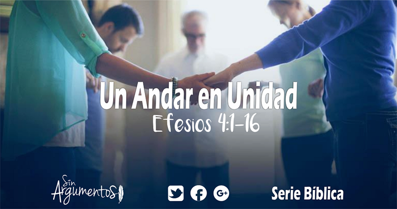 Un Andar En Unidad Efesios 4 1 16