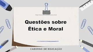 Questões sobre Ética e Moral