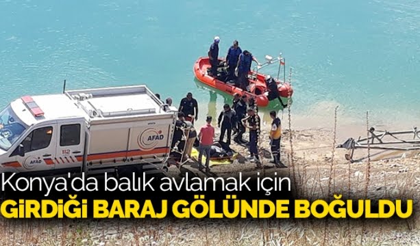 Balık Avlamak İçin Girdiği Baraj Gölünde Boğuldu