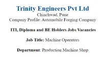 ITI, Diploma and BE Holders Jobs Vacancies in Trinity Engineers Pvt Ltd Chinchwad, Pune for Production Machine Shop Department