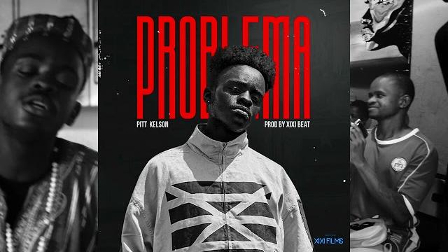 Pitt Kelson - Problema (prod by XIXI BEAT) [Exclusivo 2021] (Download Mp3)