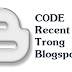 Code widget bài viết mới (recent posts) cho blogspot mới