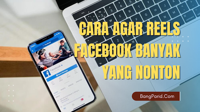 Cara Agar Reels Facebook Banyak yang Nonton