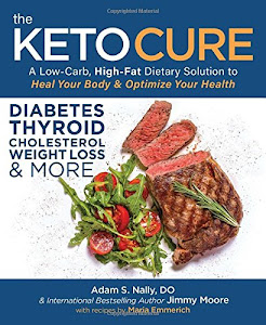 The Keto Cure: A Low Carb High Fat Dietary Solution to Heal Your Body and Optimize Your Health (1)