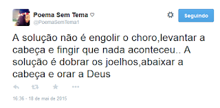 A solução não é engolir o choro,levantar a cabeça e fingir que nada aconteceu.. A solução é dobrar os joelhos,abaixar a cabeça e orar a Deus.