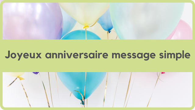 joyeux anniversaire message simple