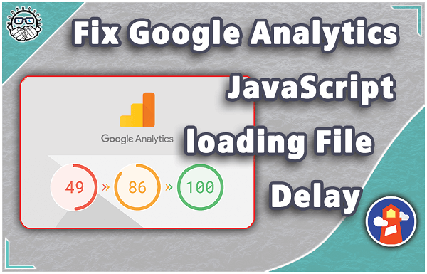 Speed Up your website Fix Google Analytics JavaScript loading File Delay