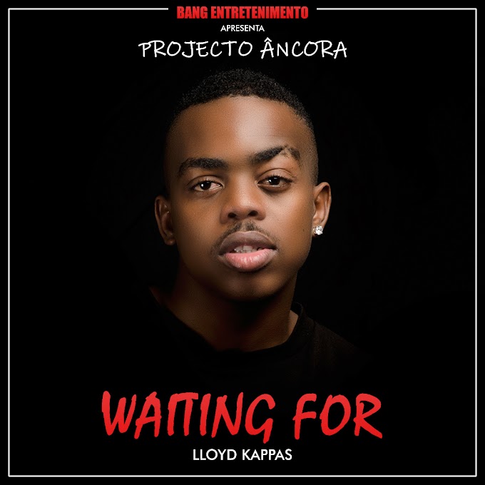 Bang Entretenimento-Lloyd Kappas - Waiting For (2018) [Download]