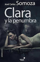 Portada de "Clara y la penumbra" de José Carlos Somoza