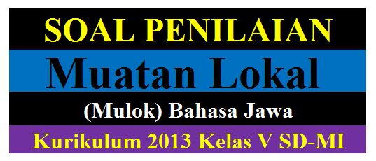  Soal  Penilaian Harian PTS UKK K13  Mulok Bahasa  Jawa  