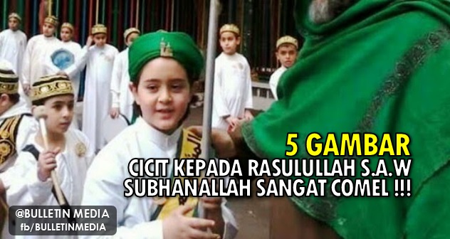 5 GAMBAR : Cicit Kepada Rasulullah S.A.W , Subhanallah Sangat Comel !!!