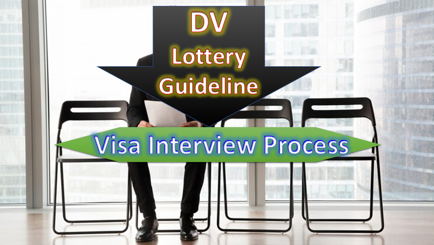 DV Lottery Visa Interview Process