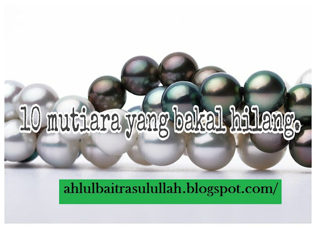 10 MUTIARA YANG BAKAL HILANG