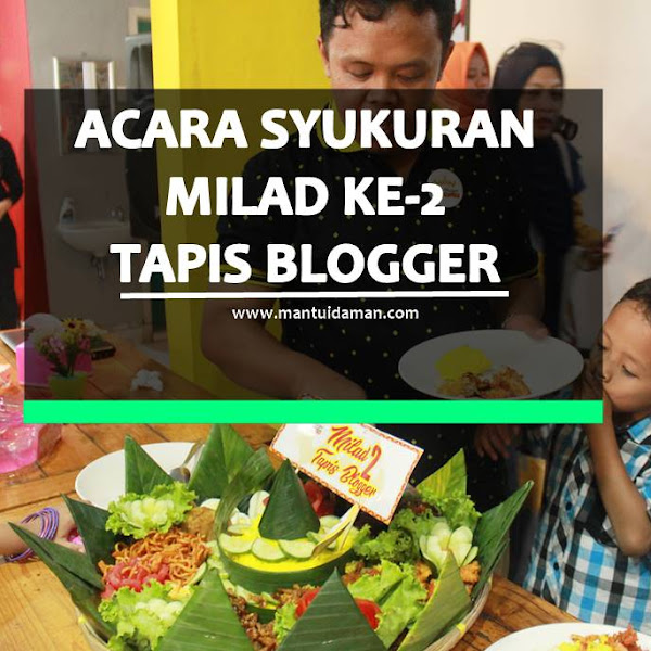 Kisah Di balik Syukuran Milad Ke 2 Tapis Blogger Bersama Pemateri Ale Jenes (@kulinerlampung)