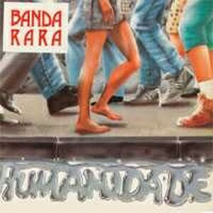 Banda Rara - Humanidade 1990