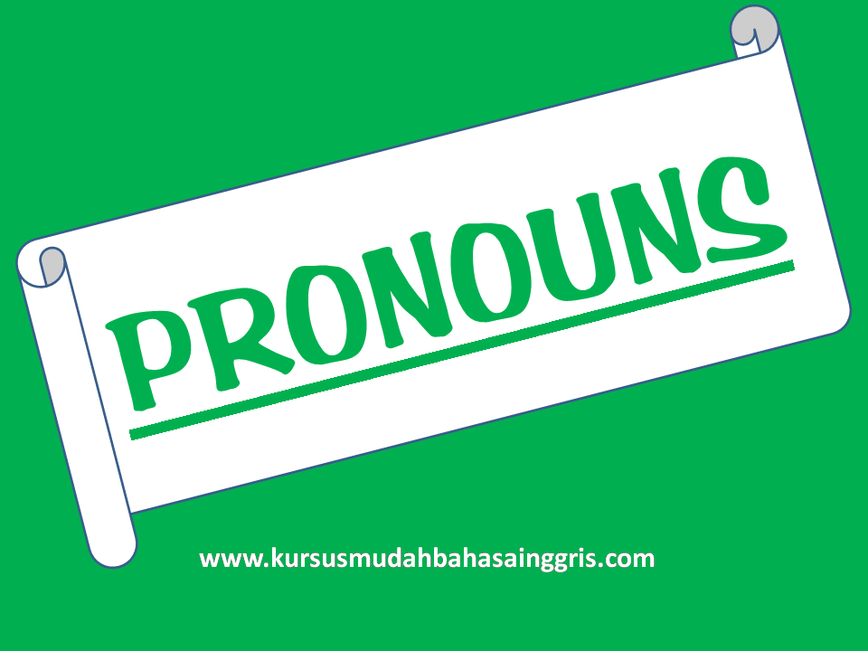 Pengertian, Jenis, Kegunaan dan Contoh Pronouns - Belajar 