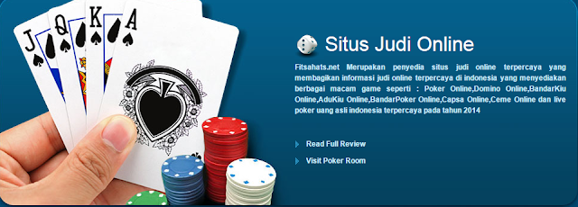 Fitsahats Situs Judi Poker,Domino,BandarKiu Dan AduKiu Online Uang Asli Indonesia Terpercaya