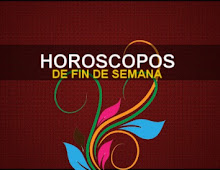 HOROSCOPOS DE FIN DE SEMANA 