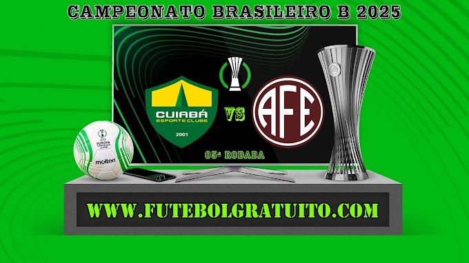 Assistir Cuiabá x Ferroviária Ao Vivo Online HD 27/04/2025