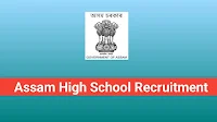 Assam High School Recruitment